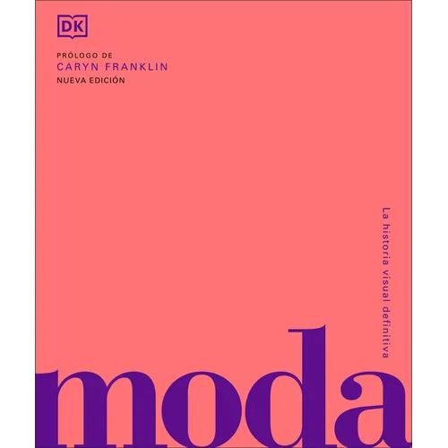 Moda (Fashion): La Historia Visual Definitva