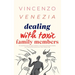 Dealing with Toxic Family Members: An Essential Guide for Adult Children on Surviving, Setting Boundaries, and Freeing Themselves from Their Family's