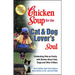 Chicken Soup for the Cat & Dog Lover's Soul: Celebrating Pets as Family with Stories about Cats, Dogs and Other Critters