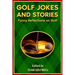 Golf Jokes and Stories: Funny Reflections on Golf