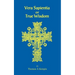 Vera Sapentia or True Wisdom