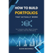 How to Build Portfolios That Actually Work: For Investors Who Want Growth, Income, and Tax Efficiency