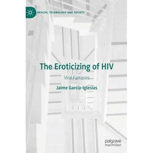 The Eroticizing of HIV: Viral Fantasies