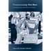 Transnationalizing Viet Nam: Community, Culture, and Politics in the Diaspora