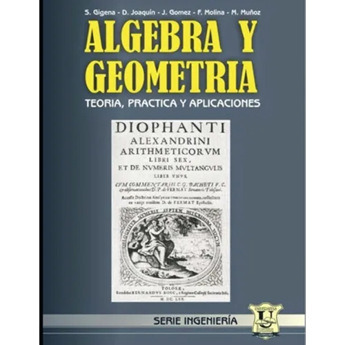 Álgebra y Geometría: Teoría, práctica y aplicaciones