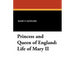 Princess and Queen of England: Life of Mary II