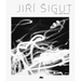 Jiri Sigut: Works 1985-2018