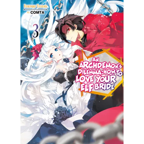 An Archdemon's Dilemma: How to Love Your Elf Bride: Volume 3 (Light Novel): Volume 3