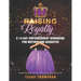 Raising Royalty A 14-Day Empowerment Workbook for Mother and Daughter: Teaching Self-Identity, Self-Worth and Self-Love