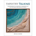 Tapestry Talking: Understanding the Language of Handwoven Art with 326 Works from Around the World