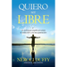 Quiero ser libre: un enfoque espiritual sobre la adicción y la recuperación