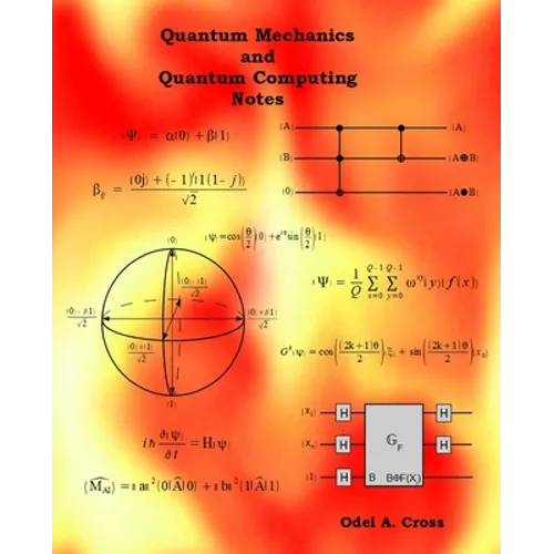 Quantum Mechanics and Quantum Computing Notes