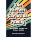 The Perfect Christian Family: When Faith, Family, and Failure Collide
