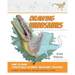 Drawing Dinosaurs: How to Draw Scientifically Accurate Prehistoric Creatures, Including T.Rex, Stegosaurus, Velociraptor, Spinosaurus, and More (How t