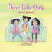 Three Little Girls: Go to School