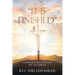 "It Is Finished": Powerful words that span time and eternity