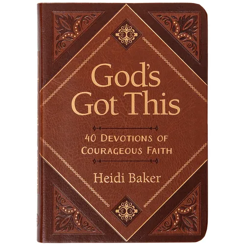God's Got This: 40 Devotions of Courageous Faith