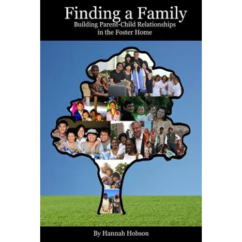 Finding a Family: Building Parent-Child Relationships in the Foster Home