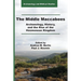 The Middle Maccabees: Archaeology, History, and the Rise of the Hasmonean Kingdom