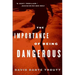 The Importance of Being Dangerous
