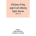 A dictionary of slang, jargon & cant, embracing English, American, and Anglo-Indian slang, pidgin English, tinkers' jargon and other irregular phraseo