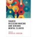 Shared Decision Making and Serious Mental Illness