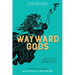Wayward Gods: Divine Mortals, Book Two