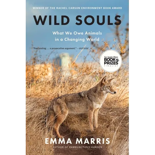 Wild Souls: What We Owe Animals in a Changing World