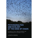 Psychoanalysis and Ecology at the Edge of Chaos: Complexity Theory, Deleuze, Guattari and Psychoanalysis for a Climate in Crisis