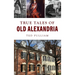 True Tales of Old Alexandria