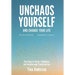 Unchaos Yourself and Change Your Life: Five Steps to Clarity, Confidence, and Breakthrough Transformation