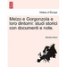 Melzo E Gorgonzola E Loro Dintorni: Studi Storici Con Documenti E Note.
