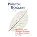 Phantom Bouquets: Historical and Modern Methods for Skeletonizing Leaves