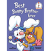Best Bunny Brother Ever