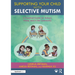 Supporting Your Child with Selective Mutism: A Practical Guide for School, Home, and in the Community