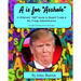 "A is for Asshole": A Children's "ABC" Guide to Donald Trump & the Trump Administration