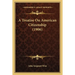 A Treatise On American Citizenship (1906)