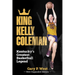 King Kelly Coleman, Kentucky's Greatest Basketball Legend--New Expanded Edition