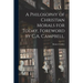 A Philosophy of Christian Morals for Today, Foreword by C.A. Campbell.