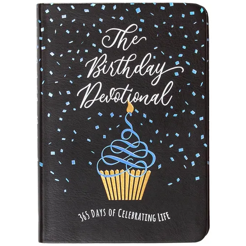 The Birthday Devotional: 365 Days of Celebrating Life