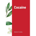 Cocaine: Includes the essay "Absinthe the Green Goddess"