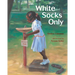 White Socks Only