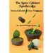 The Spice Cabinet Apothecary: Natural Health at Your Fingertips