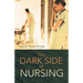 The Dark Side of Nursing