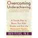 Overcoming Underachieving: A Simple Plan to Boost Your Kids' Grades and End the Homework Hassles