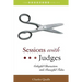 Sessions with Judges: Colorful Characters and Powerful Tales