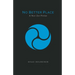 No Better Place: A New Zen Primer