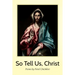 So Tell Us, Christ: Poems by Pavel Chichikov