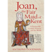 Joan, the Fair Maid of Kent: A Fourteenth-Century Princess and Her World