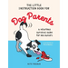 The Little Instruction Book for Dog Parents: A Hilarious Survival Guide for Dog Owners